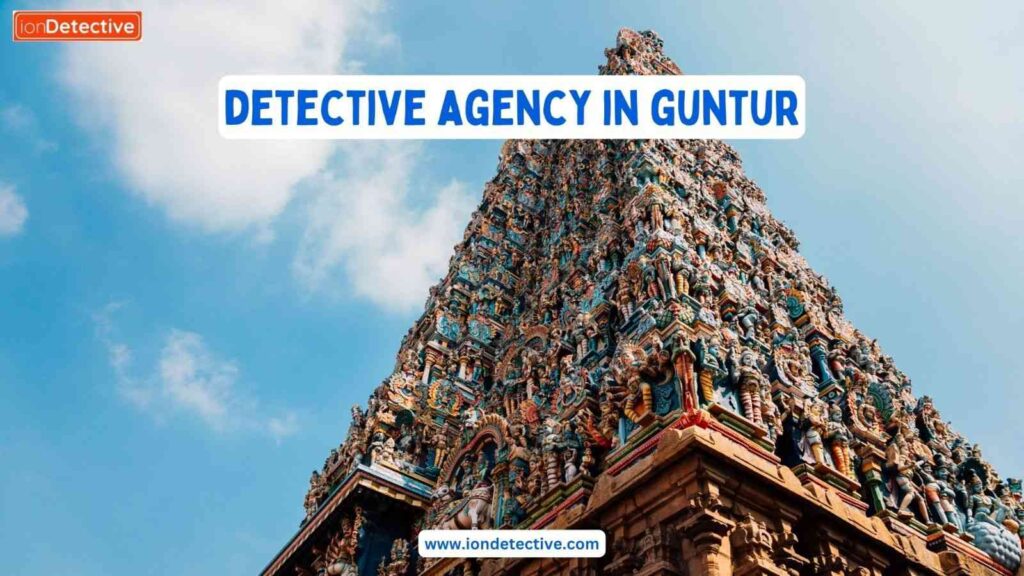 Private detective agency in Guntur