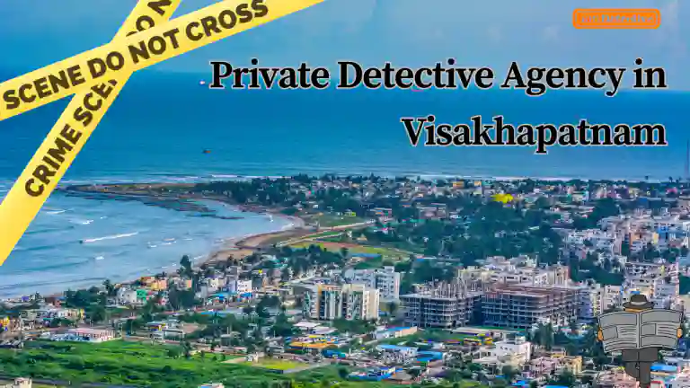 Private Detective agency in Visakhapatnam
