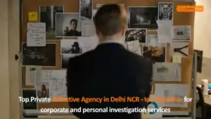 Top private detective agency in Delhi NCR - Ion Detective for corporate and personal investigation services