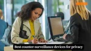 Best counter-surveillance devices for privacy
