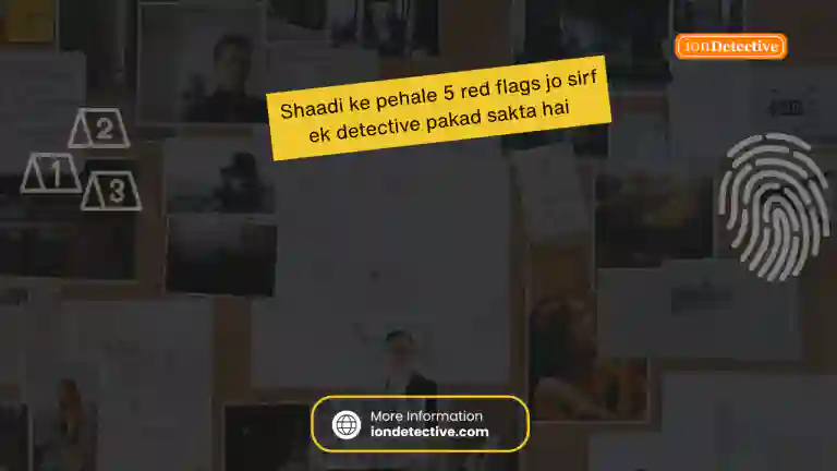 Shaadi Ke Pehle 5 Red Flags Jo Sirf Ek Private Detective Pakad Sakta Hai